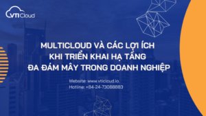 multicloud-va-loi-ich-khi-trien-khai-ha-tang-da-dam-may-trong-doanh-nghiep